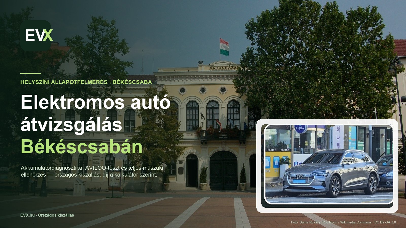 Békéscsaba — országos kiszállású elektromos autó átvizsgálás és állapotfelmérés Békéscsabán és környékén.