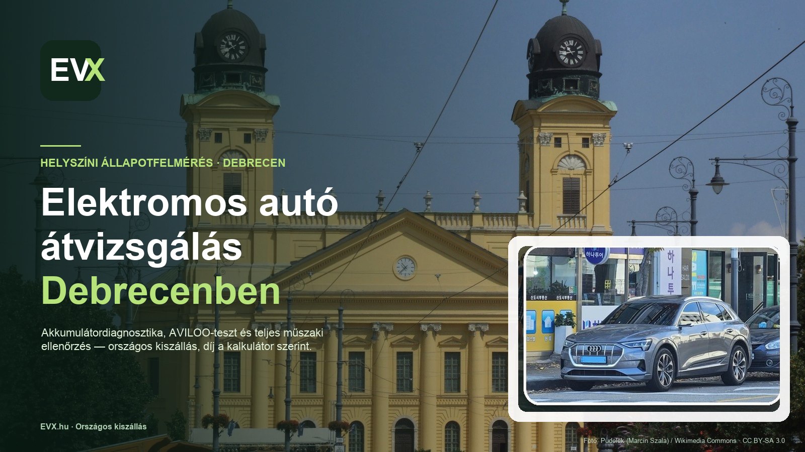 Debrecen — országos kiszállású elektromos autó átvizsgálás és állapotfelmérés Debrecenben és környékén.