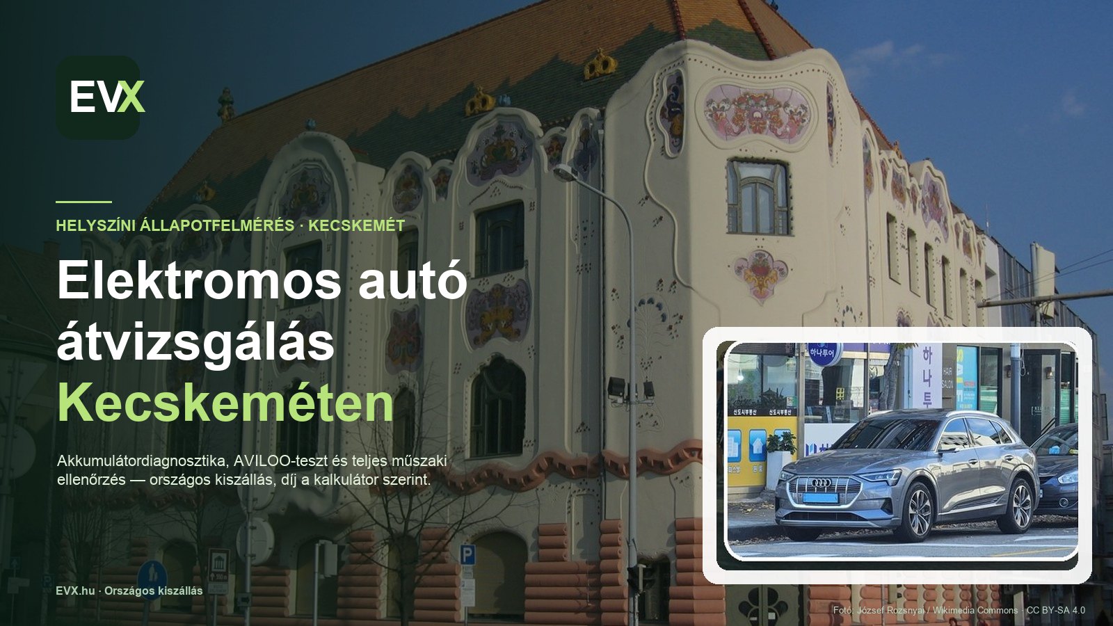 Kecskemét — országos kiszállású elektromos autó átvizsgálás és állapotfelmérés Kecskeméten és környékén.