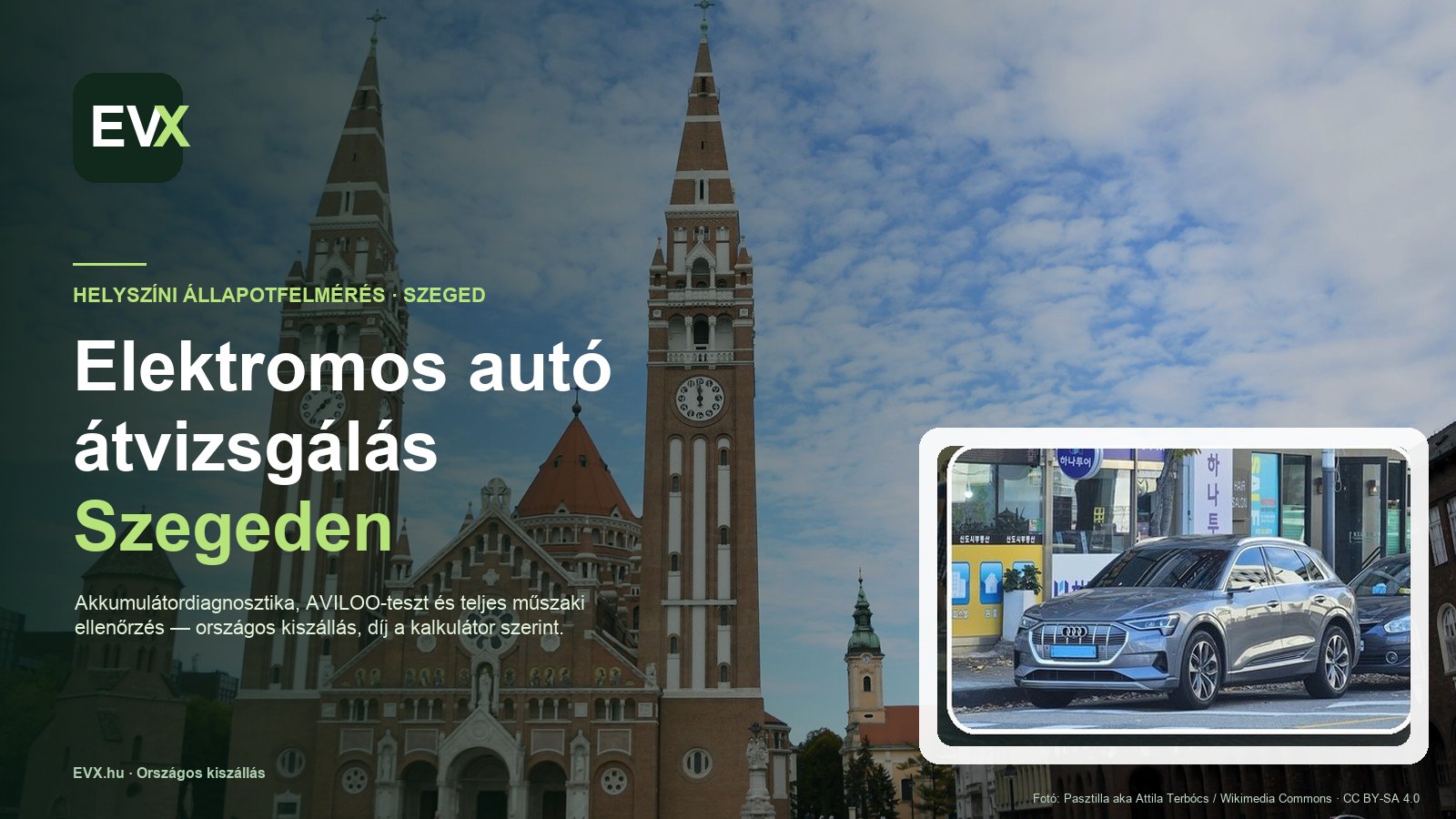 Szeged — országos kiszállású elektromos autó átvizsgálás és állapotfelmérés Szegeden és környékén.