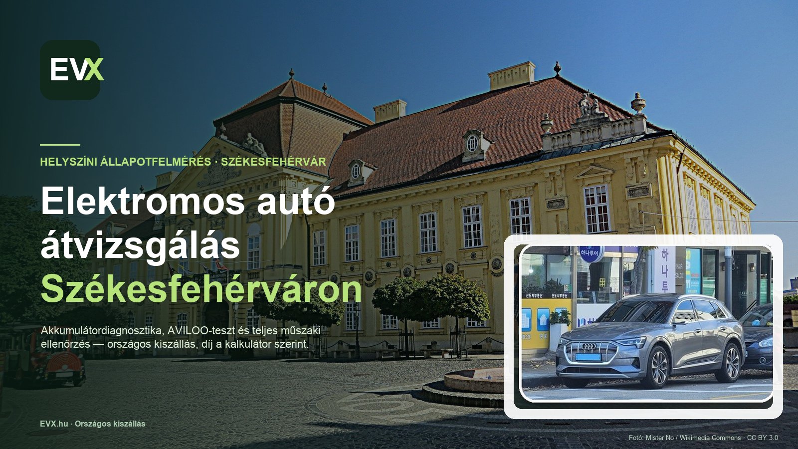 Székesfehérvár — országos kiszállású elektromos autó átvizsgálás és állapotfelmérés Székesfehérváron és környékén.