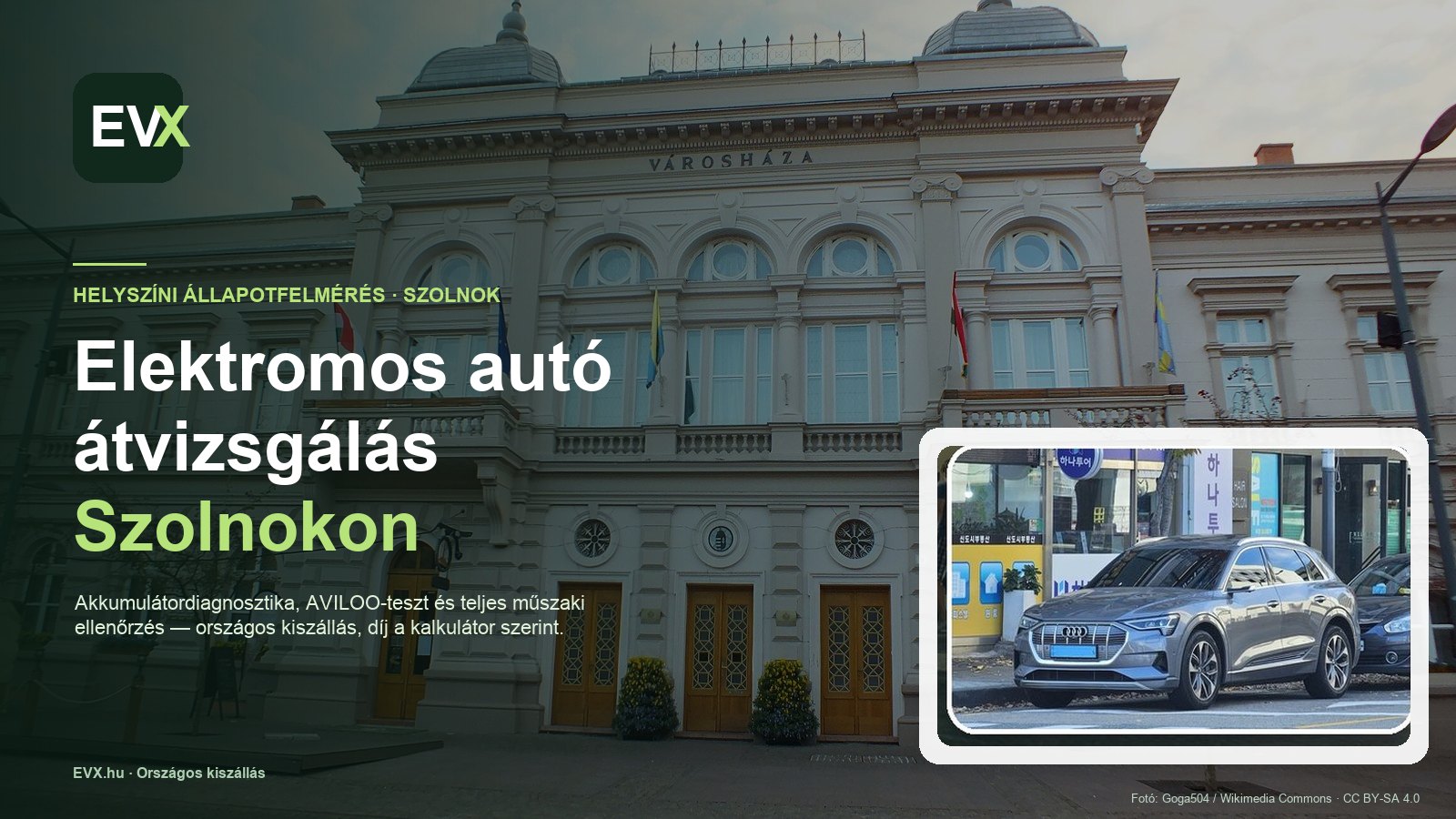 Szolnok — országos kiszállású elektromos autó átvizsgálás és állapotfelmérés Szolnokon és környékén.